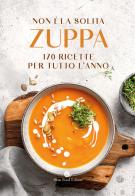 Non è la solita zuppa. 170 ricette per tutto l'anno edito da Slow Food