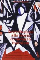 Introduzione alla teoria economica marxista di Ernest Mandel edito da Massari Editore