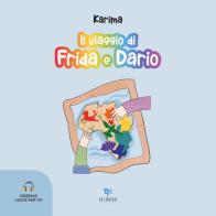 Il viaggio di Frida e Dario. Con audiolibro di Karima Ammar Mouhoub edito da Gesualdo Edizioni