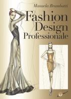 Fashion design professionale di Manuela Brambatti edito da Ikon