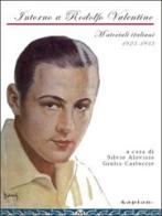 Intorno a Rodolfo Valentino. Materiali italiani (1923-1933) edito da Kaplan