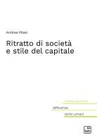 Ritratto di società e stile del capitale di Andrea Pitasi edito da tab edizioni