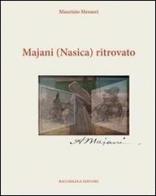 Majani (Nasìca) ritrovato di Maurizio Messori edito da Bacchilega Editore