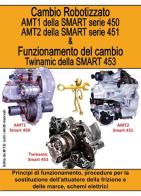 Cambio robotizzato AMT1 della Smart serie 450, AMT2 della Smart serie 451 & funzionamento del cambio Twinamic della Smart 453 di Gianpaolo Riva edito da M.T.E. Edu