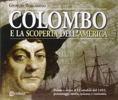 Colombo e la scoperta dell'America di Giorgio Bergamino edito da COEDIT