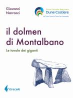 Il dolmen di Montalbano. Le tavole dei giganti di Giovanni Narracci edito da Grecale