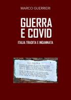 Guerra e Covid. Italia tradita e ingannata di Marco Guerrieri edito da Youcanprint