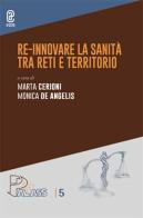 Re-Innovare la sanità tra reti e territorio edito da Aracne (Genzano di Roma)