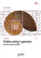 Problem solving in geometria. Teoremi, tecniche e problemi di Carlo Càssola edito da Scienza Express