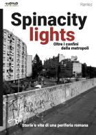 Spinacity lights. Oltre i confini della metropoli di Rankis edito da Momo Edizioni