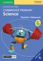 Cambridge Primary Science. Teacher's resource book. Stage 6. Per la Scuola primaria di Fiona Baxter, Liz Dilley edito da Cambridge