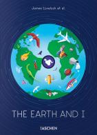 The Earth and I. Ediz. a colori edito da Taschen