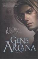 Gens Arcana di Cecilia Randall edito da Mondadori