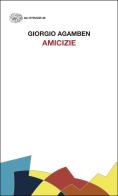 Amicizie di Giorgio Agamben edito da Einaudi