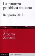 La finanza pubblica italiana. Rapporto 2012 edito da Il Mulino