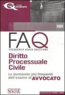 FAQ. Diritto processuale civile. Le domande più frequenti dell'esame di avvocato edito da Edizioni Giuridiche Simone