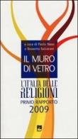 Il muro di vetro. L'Italia delle religioni. Rapporto 2009 di Paolo Naso, Brunetto Salvarani edito da EMI