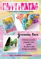 Happy printing. La prima guida in italiano al gel printing di Giovanna Zara edito da Youcanprint