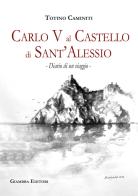 Diario di un viaggio. Carlo V al castello di Sant'Alessio di Totino Caminiti edito da Giambra