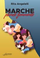 Marche: plurale femminile di Rita Angelelli edito da Le Mezzelane Casa Editrice