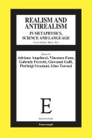 Realism and antirealism in metaphysics, science and language. Festschrift for Mario Alai edito da Franco Angeli