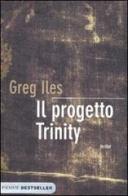 Il progetto Trinity di Greg Iles edito da Piemme