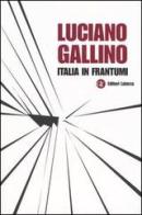 Italia in frantumi di Luciano Gallino edito da Laterza
