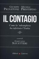 Il contagio. Come la 'ndrangheta ha infettato l'Italia di Giuseppe Pignatone, Michele Prestipino edito da Laterza
