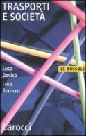 Trasporti e società di Luca Davico, Luca Staricco edito da Carocci