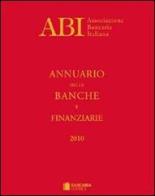 Annuario delle banche e finanziarie 2010 edito da Bancaria Editrice
