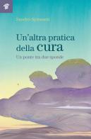 Un'altra pratica della cura edito da Il Pensiero Scientifico