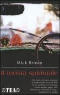 Il turista spirituale di Mick Brown edito da TEA