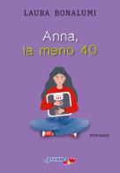 Anna, la meno 40 di Laura Bonalumi edito da Ancora