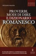 Proverbi, modi di dire e dizionario romanesco di Giuliano Malizia edito da Newton Compton Editori