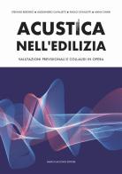 Acustica nell'edilizia. Valutazioni previsionali e collaudi in opera di Stefano Bergero, Paolo Cavalletti, Alessandro Cavalletti edito da Flaccovio Dario