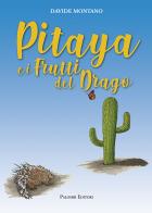 Pitaya e i frutti del drago edito da Palombi Editori