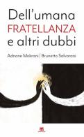 Dell'umana fratellanza e altri dubbi di Adnane Mokrani, Brunetto Salvarani edito da TS - Terra Santa