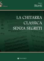 La chitarra classica senza segreti di Mauro Storti edito da Volontè & Co