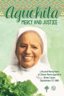 Aguchita mercy and justice. Life and martyrdom of Sister Maria Agustina Rivas Lopez September 27, 1990 edito da Velar