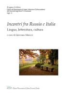 Incontri fra Russia e Italia. Lingua, letteratura, cultura edito da LED Edizioni Universitarie