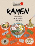 Ramen. Soba, udon e altri noodles giapponesi di Laure Kié edito da Slow Food