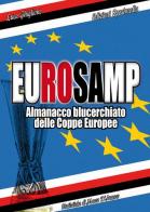 Eurosamp. Almanacco blucerchiato delle Coppe Europee di Luca Ghiglione edito da Sportmedia