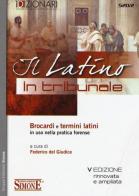 Il latino in tribunale. Brocardi e termini latini in uso nella pratica forense edito da Edizioni Giuridiche Simone