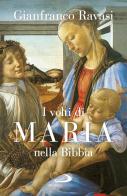 I volti di Maria nella Bibbia. Trentuno «icone» bibliche di Gianfranco Ravasi edito da San Paolo Edizioni