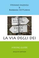 La via degli Dei. Ediz. inglese di Stefano Fazzioli, Barbara Vetturini edito da Youcanprint