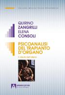 Psicoanalisi del trapianto d'organo. Il vissuto dell'alieno di Quirino Zangrilli, Elena Consoli edito da Armando Editore