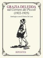 Grazia Deledda sul «Corriere dei Piccoli» (1922-1925) di Grazia Deledda edito da Ripostes
