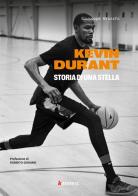 Kevin Durant. Storia di una stella di Giuseppe Bruschi edito da Kenness Publishing