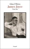James Joyce. Una vita di Edna O'Brien edito da Einaudi