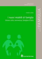 I nuovi modelli di famiglia. Unione civile, convivenza, famiglia di fatto di Franco Longo edito da Giuffrè